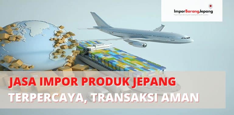jasa-impor-produk-jepang-terpercaya-transaksi-aman