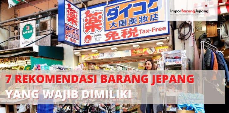 7 Rekomendasi Barang Jepang yang Wajib Dimiliki