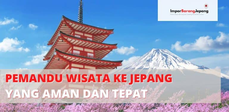 Pemandu Wisata ke Jepang yang Aman dan Tepat