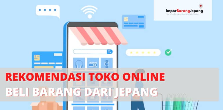 Rekomendasi Toko Online Beli Barang dari Jepang